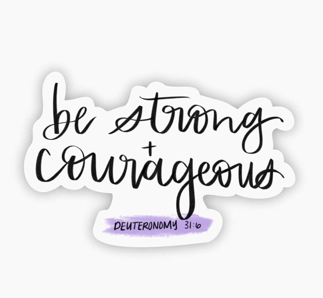 Be Strong and Courageous Bible Verse Faith Sticker