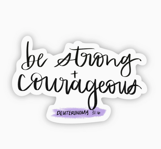 Be Strong and Courageous Bible Verse Faith Sticker